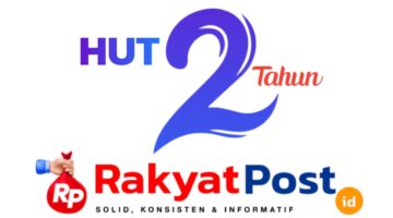 Dua Tahun Mengabdi untuk Informasi, RakyatPost.id Perkuat Komitmen Jurnalisme Profesional dan Berintegritas